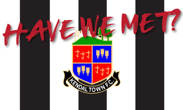 HAVE WE MET… KENDAL TOWN?