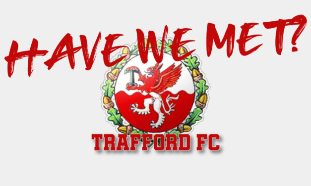 HAVE WE MET… TRAFFORD?