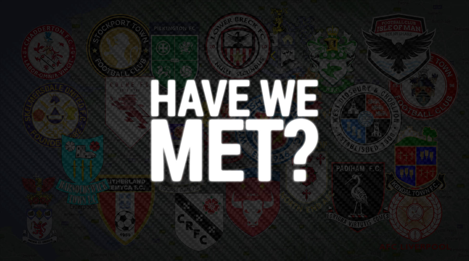 Have We Met?